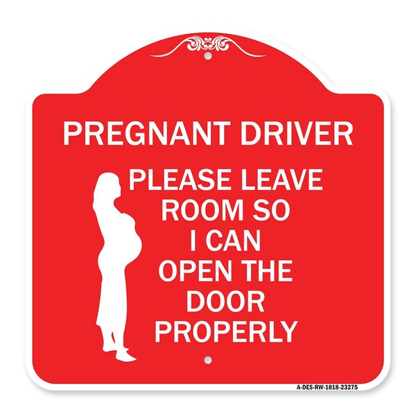 Signmission Pregnant Driver Please Leave Room So I Can Open the Door Properly With Graphic, A-DES-RW-1818-23275 A-DES-RW-1818-23275 - main